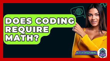 Does Coding Require Math? - Next LVL Programming