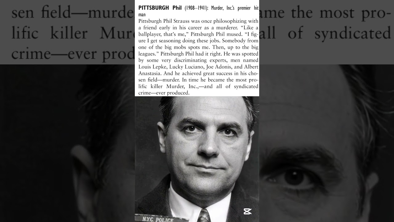 Harry "Pittsburgh Phil" Strauss 1909 – 1941 contract killer for Murder, Inc 