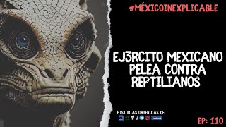 REPTILIANS clashed with soldiers #reddit - Inexplicable Mexico