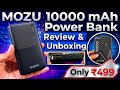 Mozu Chargex P10 Power Bank Unboxing |Mozu 10000mAh Power Bank Details Review & Unboxing