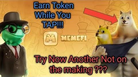 Memefi Bot Telegram Tap and Earn with Huge Potential like Not Token