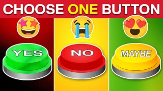 Choose One Button! YES or NO or MAYBE