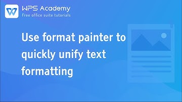 [WPS Academy] 1.2.1 Word: Use Format Painter to Quickly Unify Text Formatting