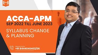 ACCA APM  |  Sept 2022 till June 2023  |  Syllabus Change & Planning
