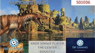 Baryonyx tame! E06 Ark Survival Evolved the Center BOOSTED Single Player XBOX One
