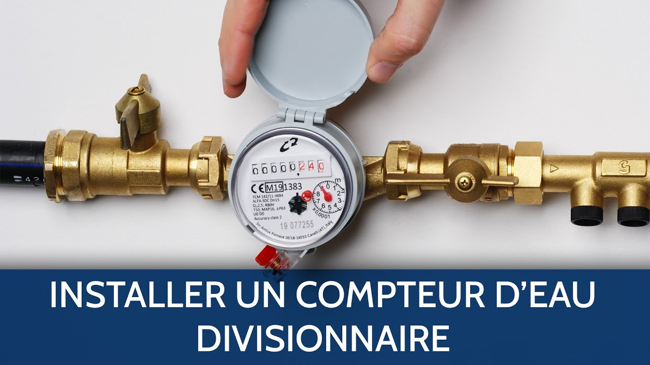 Installer un compteur d'eau divisionnaire 