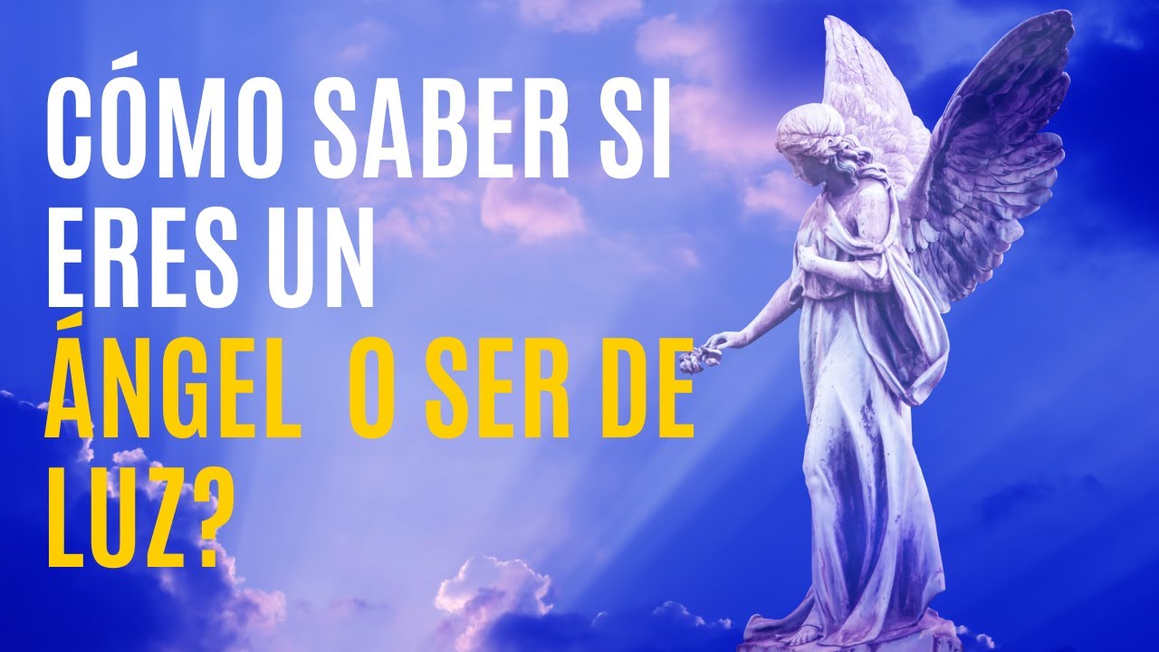 ¿Cómo Saber si Eres un Ángel o Ser de Luz? Reconociendo tu Potencial ...