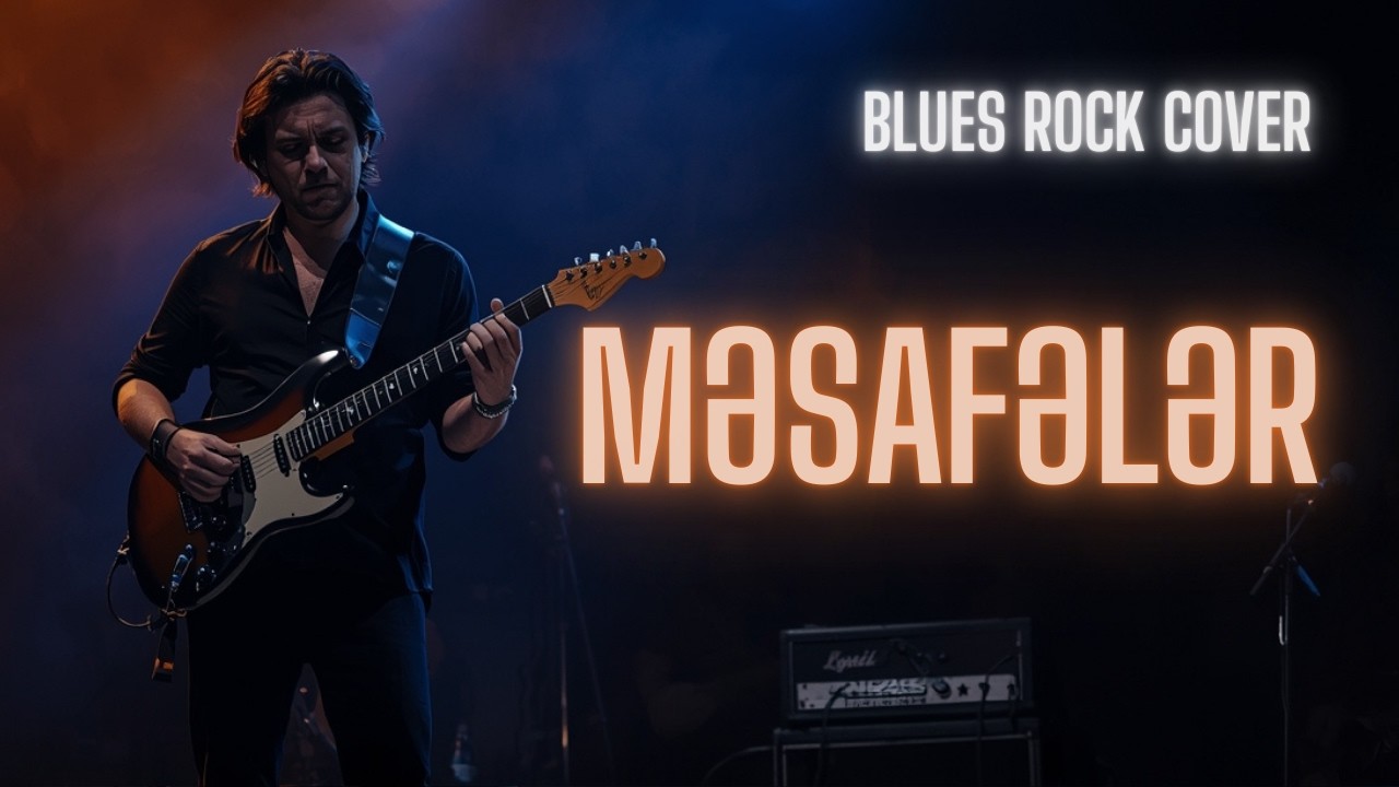 Məsafələr (Расстояния) ! | Azerbaijani Song (Blues Rock Cover)