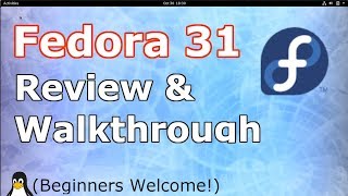 Fedora 31 Workstation Review, Preview, & Walkthrough | 2019 Guide | (Linux Beginners Guide)