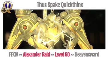 FFXIV Alexander Raid Creator A11N ~ The Heart of the Creator ~ Thus Spake Quickthinx