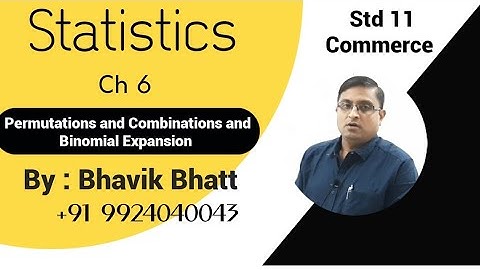1. Std 11 | Statistics | Ch 6 Permutations, Combinations & Binomial Expansion : Concept discussion-1