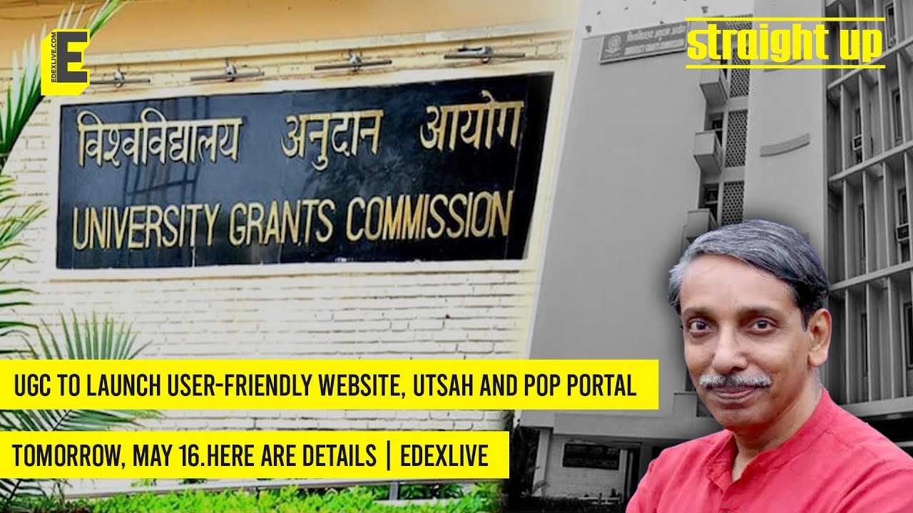 UGC will launch its user-friendly website, UTSAH and PoP portal tomorrow, May 16. Here are details