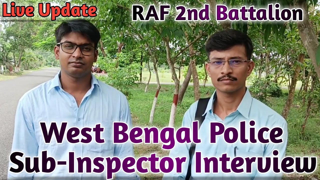 West Bengal Police Sub-Inspector Interview  at RAF 2nd Battalion Part - 1  । WBP SI INTERVIEW 