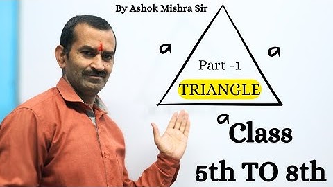 Triangle Part-1  class 5th to class 7th by Ashok mishra sir