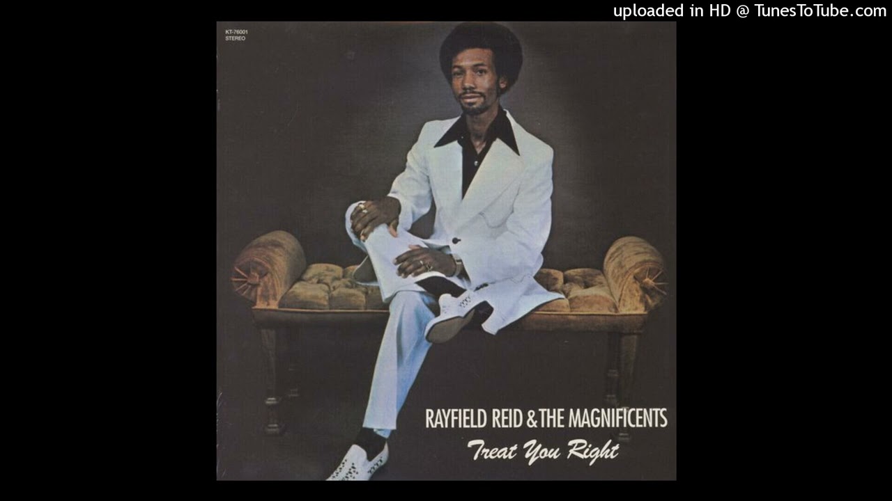 RAYFIELD REID & THE MAGNIFICENTS - Treat you right - YouTube