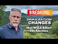 Live breaking  immigration changes will affect election