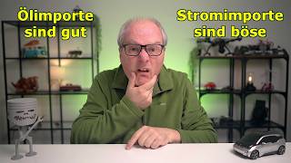 Strom Importe sind böse, Ölimporte sind gut
