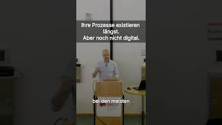 Ihre Prozesse existieren längst – nur noch nicht digital