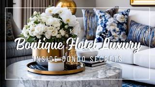 Boutique Hotel Style Condo 🛎️ Opulent Interiors with Curated and Graceful Design Details