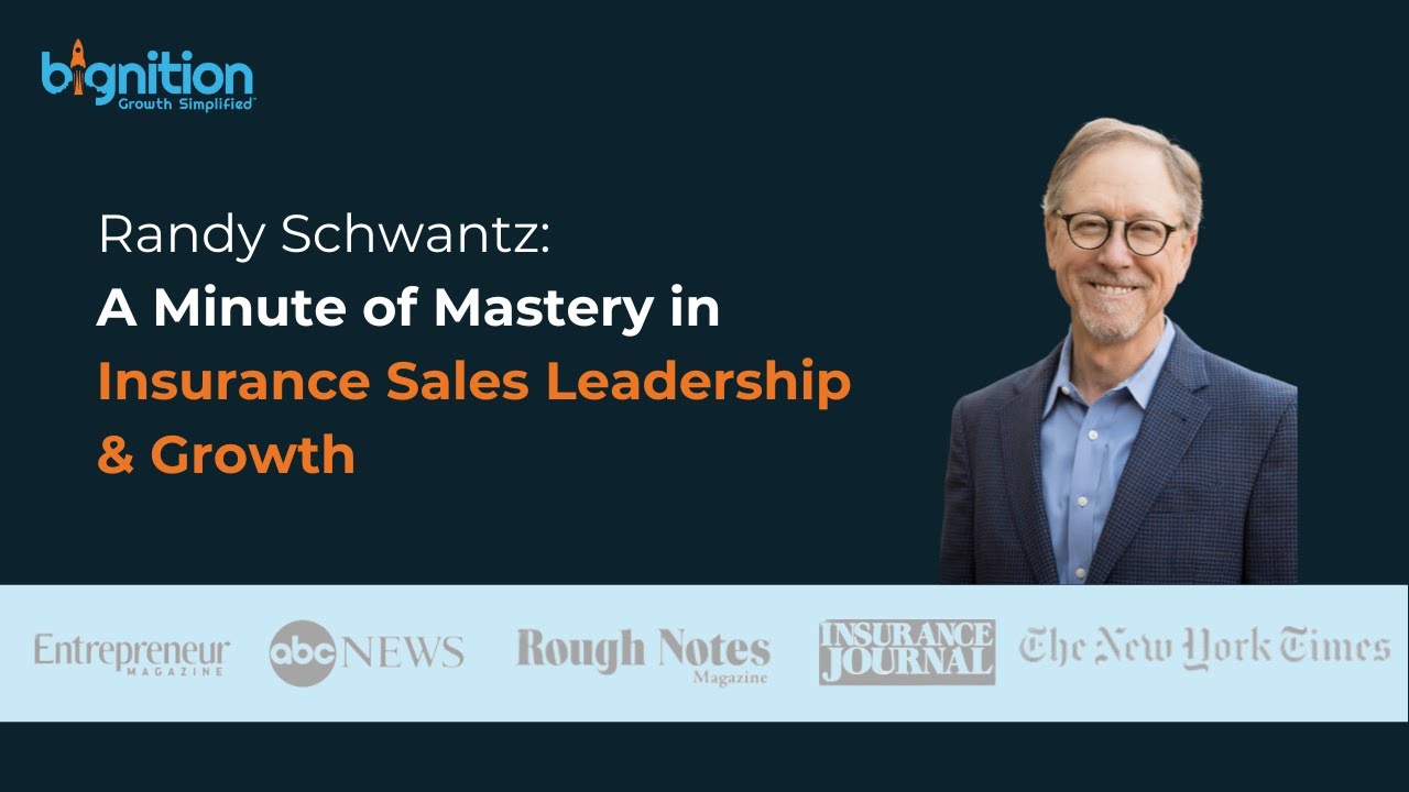 Randy Schwantz: A Minute of Mastery in Insurance Sales Leadership & Growth