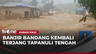 Permukiman Warga di Tapteng Kembali Diterjang Banjir Bandang Susulan | Kabar Pagi