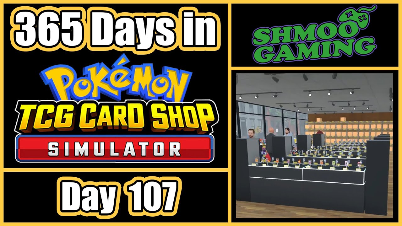I play 365 in-game days of TCG Card Shop Simulator Pokémon mod in 365 real time days - Day 107