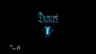 Dunces - Truth