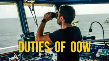Duties of the Officer of the Watch (OOW) on a Ship: Ensuring Safe Navigation