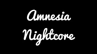 •Amnesia Nightcore [read descr...]•