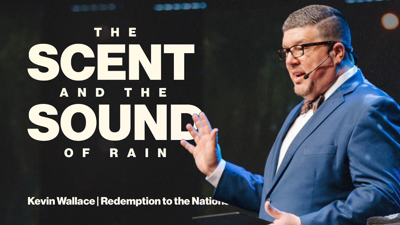 The Scent and the Sound of Rain | Kevin Wallace Ministries | @rttnchurch