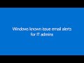 How to sign up for Windows known issue email alerts | Microsoft 365 admin center