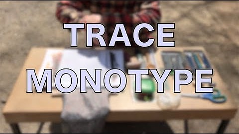 Remote Printmaking: Trace Monotype