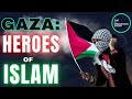 Gazas heroes give ultimate display of islam