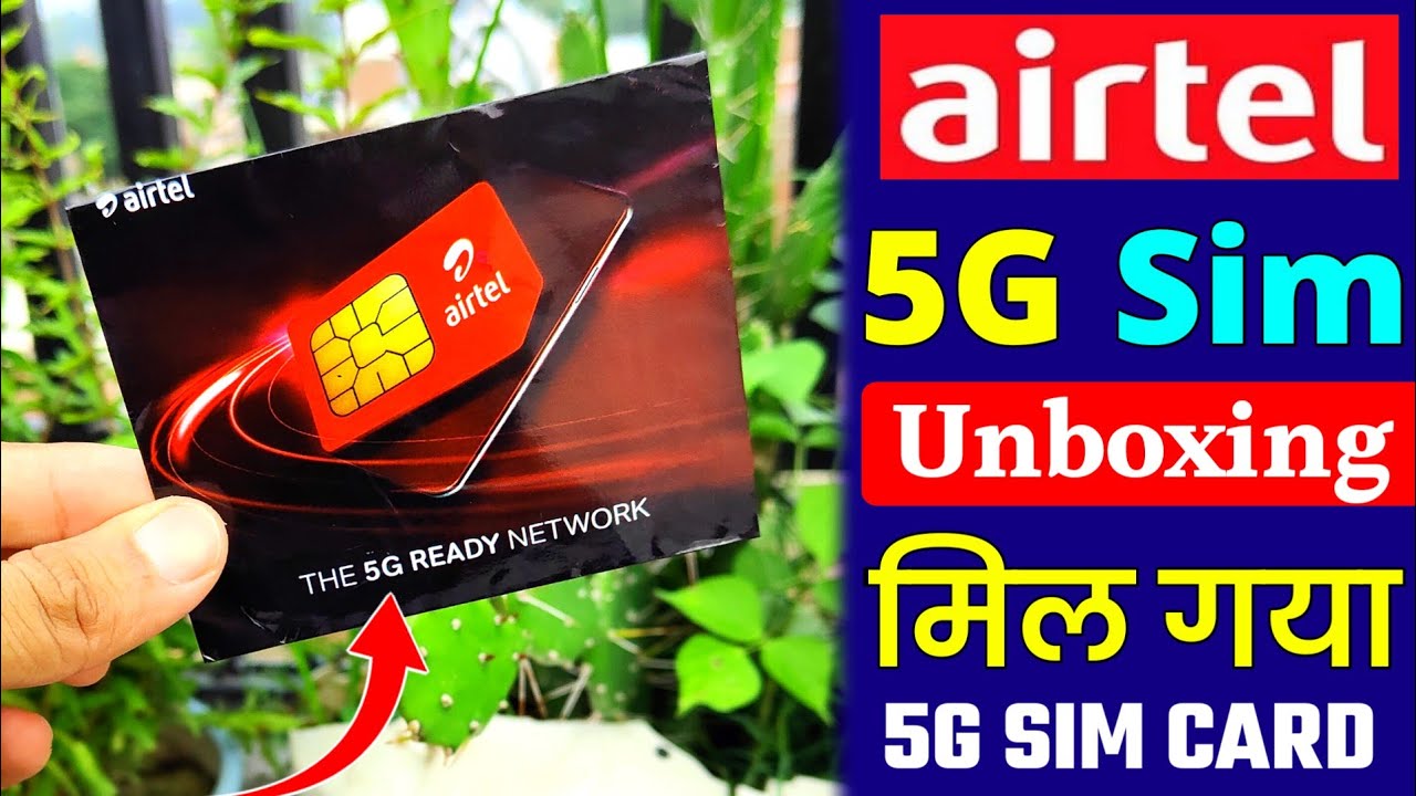 Airtel 5G Sim Card Launch Airtel 5G Sim Unboxing Airtel 5G Network airtel-5g-sim-card-launch-airtel-5g-sim-unboxing-airtel-5g-network
