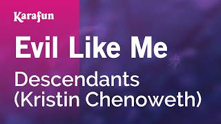 Evil Like Me - Descendants Kristin Chenoweth Karaoke Version KaraFun