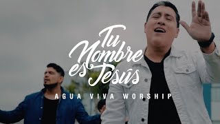 Agua Viva Worship - Tu Nombre Es Jesús (Videoclip) chords