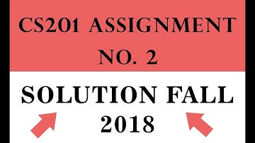 CS201 Assignment No 2 Fall 2018