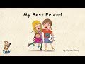 Unit 20 Friendship - Story 1:  "My Best Friend" by Alyssa Liang