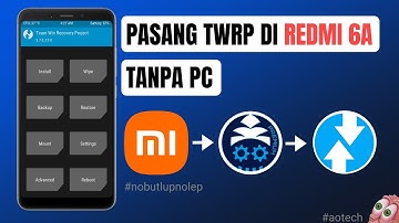 Pasang Twrp Di Redmi 6A Tanpa Pc! Install Twrp Any Device Without Pc and root