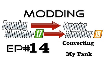 FS19 MODDING EP# - 14 Converting my Tank