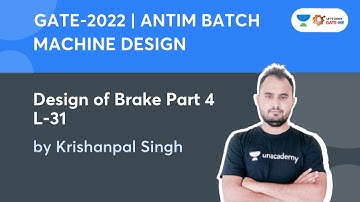 L 31: Design of Brake Part 4 | Antim Batch GATE 2022 | Krishanpal Singh
