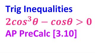 3.10I - Trigonometric Inequalities [AP Precalculus]