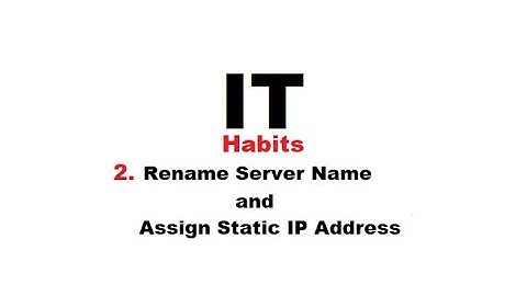 2. Rename Server Name and Assign Static IP Address