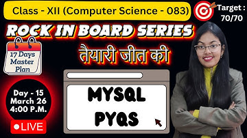 MySQL Commands PYQs | DBMS PYQs | Day 15 | Rock in Board Series  CBSE Class 12 Computer Science