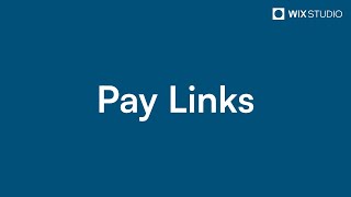 Introducing Pay Links: Secure Payment Requests in Wix Studio | How to Use & Benefits Explained