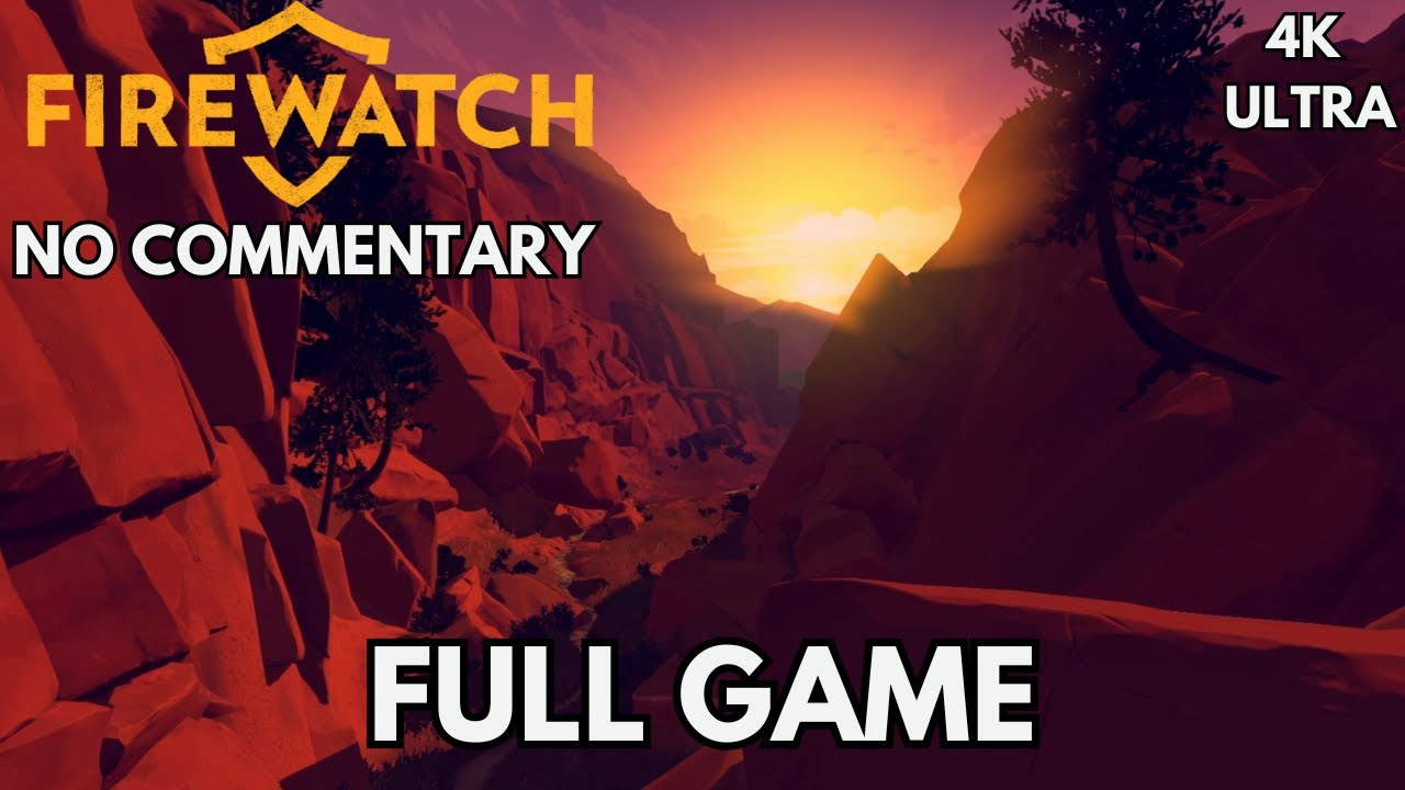 Firewatch | No Commentary | Full Game | Gameplay Walktrough | 4K Ultra