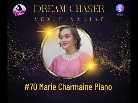 DREAM CHASER Semi-finalist #70 Marie Charmaine Piano singing One Moment In Time