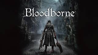 Beginning Bloodborne (First Playthrough)