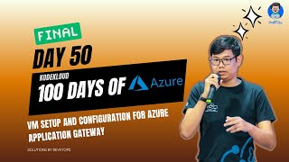 Day50 : VM Setup and Configuration for Azure Application Gateway (KodeKloud: Azure)#100daysofAzure