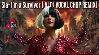 Sia – I’m a Survivor [AI DJ Vocal Chop Remix]